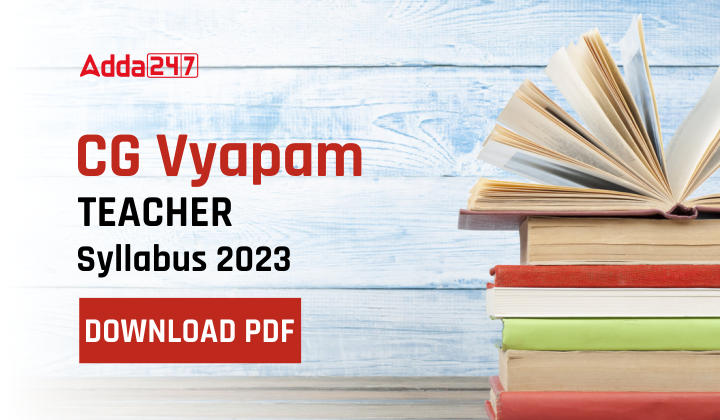 CG Vyapam Teacher Syllabus 2023 - Download PDF