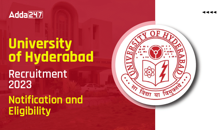 University of Hyderabad Recruitment 2023 Notification & Eligibility-01