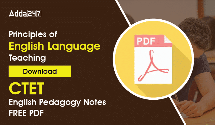 Principles of English Language Teaching, Download CTET English Pedagogy Notes FREE PDF-01
