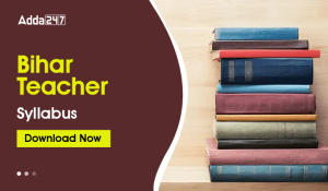 Bihar Teacher Syllabus- Download Now-01