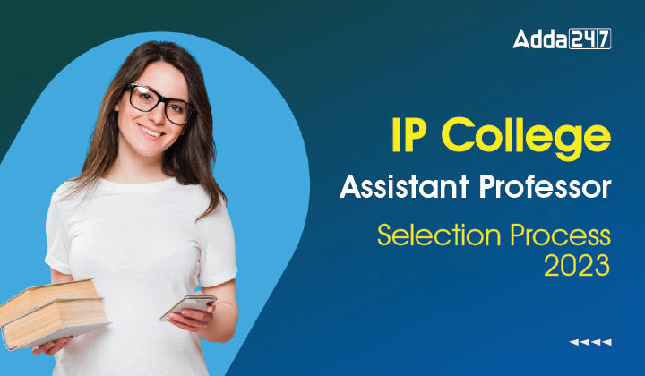 IP College Assistant Professor Selection Process 2023-01