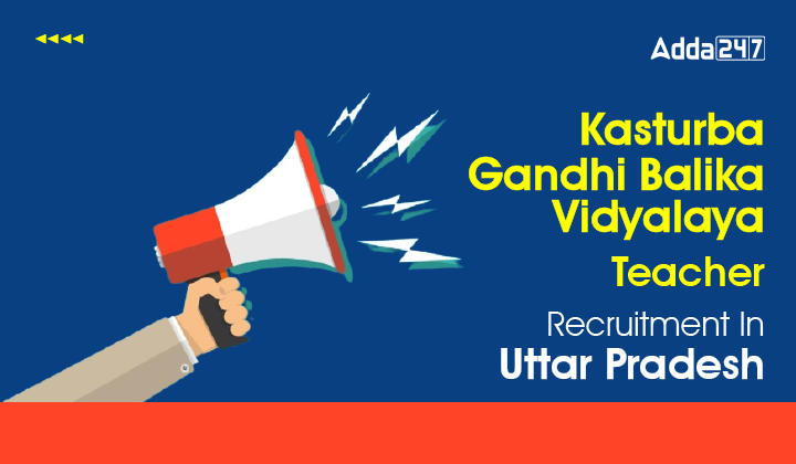 Kasturba Gandhi Balika Vidyalaya Teacher Recruitment In Uttar Pradesh-01 (1)