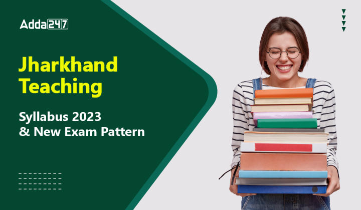 Jharkhand Teaching Syllabus 2023 & New Exam Pattern-01