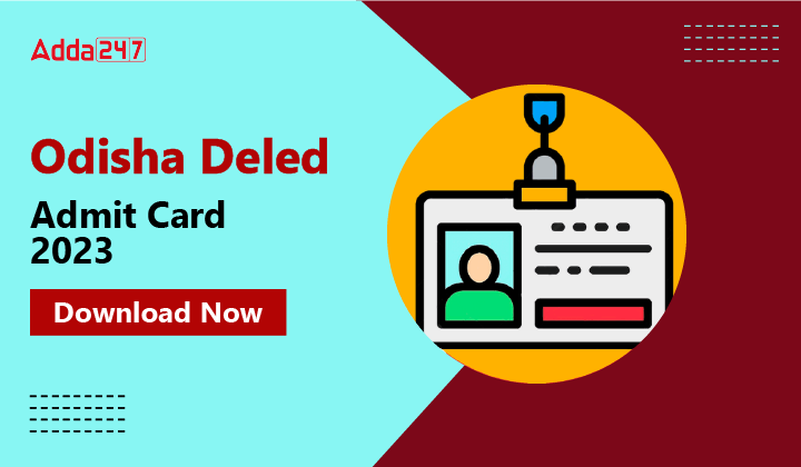 Odisha Deled Admit Card 2023 Download Now-01