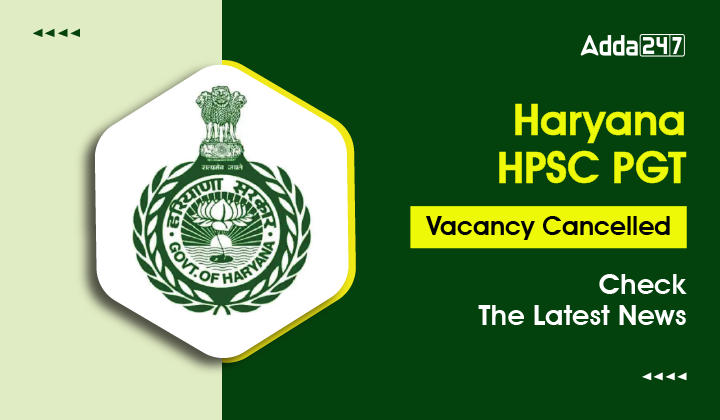 Haryana HPSC PGT Vacancy Cancelled, Check the Latest News-01