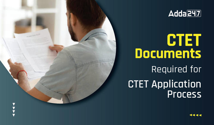 CTET Documents Required for CTET Application Process-01