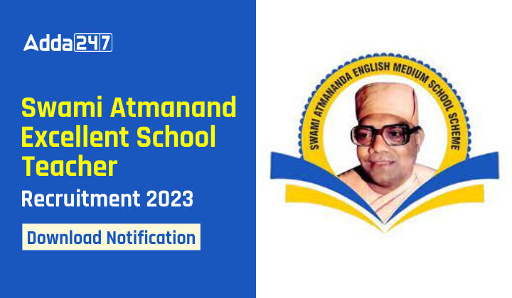Swami Atmanand Excellent School Teacher Recruitment 2023, Download Notification