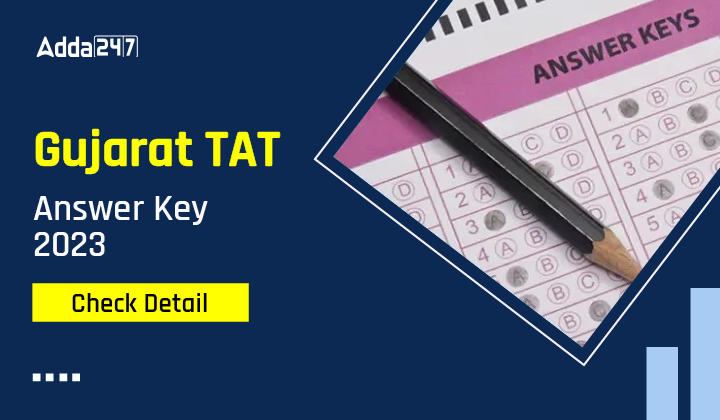 Gujarat TAT Answer Key 2023 Check Detail-01