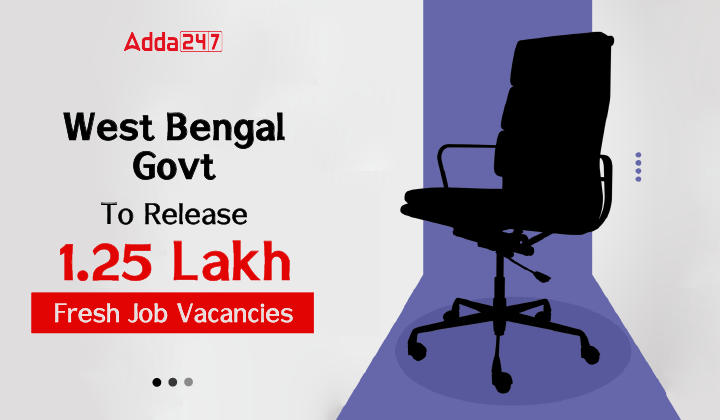 West Bengal Govt. To Release 1.25 Lakh Fresh Job Vacancies-01