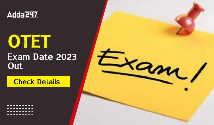 OTET Exam Date 2023, Odisha TET New Exam Date_20.1