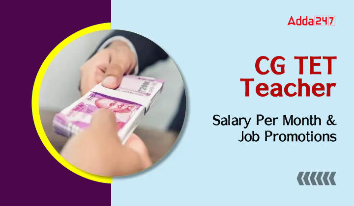 CG TET Teacher Salary Per Month and Job Promotions-01