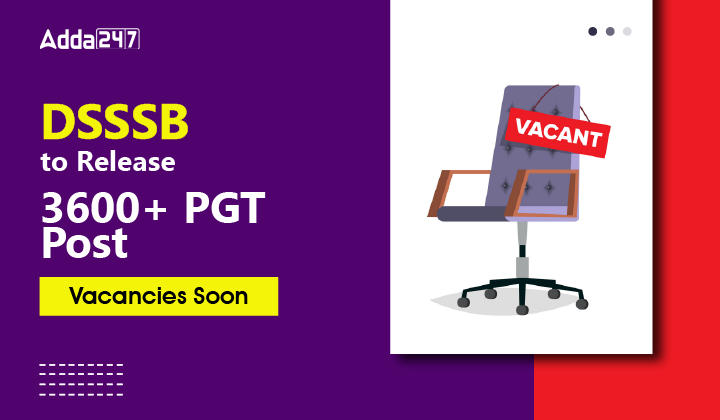 DSSSB to Release 3600+ PGT Post Vacancies Soon-01