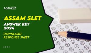 Assam SLET Answer Key 2024 Released, Download Response Sheet