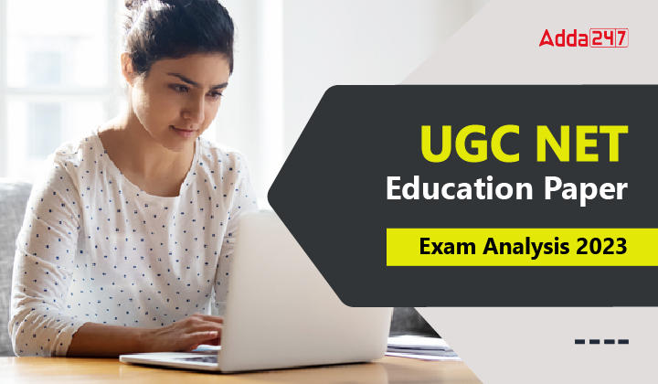 UGC NET Education Paper Exam Analysis 2023-01