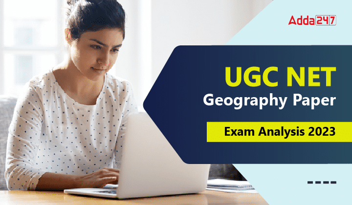 UGC NET Geography Paper Exam Analysis 2023-01