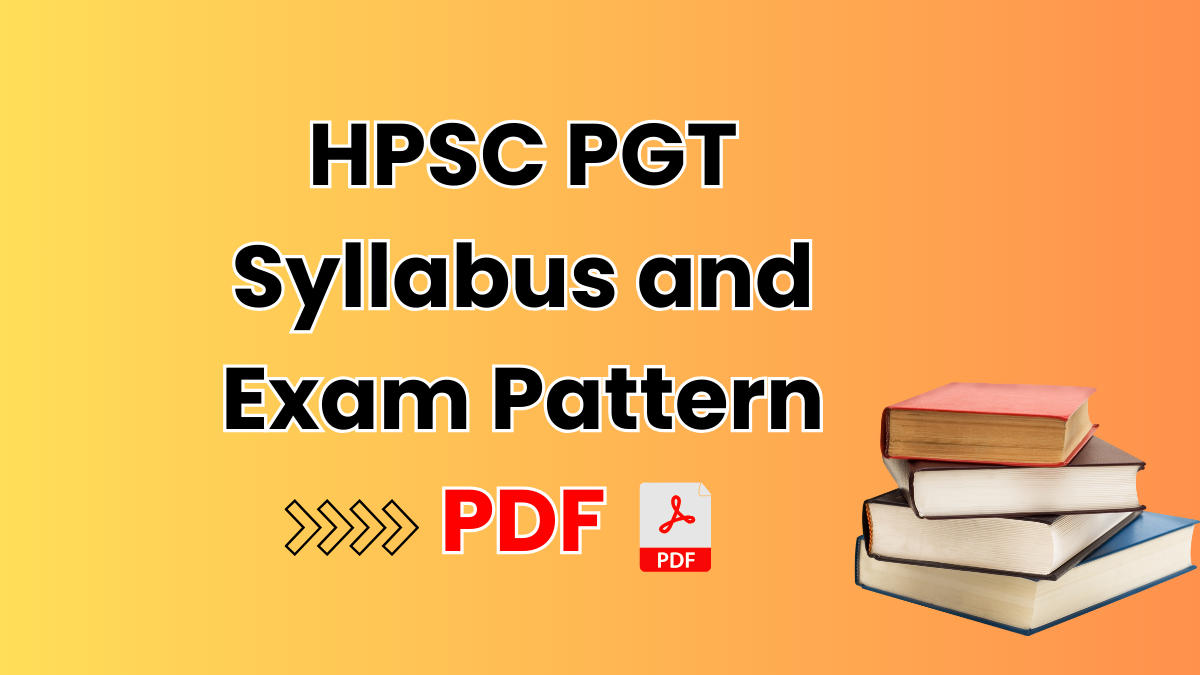 HPSC PGT Syllabus and Exam Pattern PDF