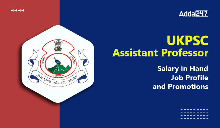 UKPSC Assistant Professor Salary in Hand, Job Profile and Promotions-01