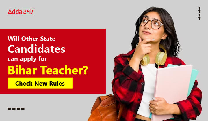 Will Other State Candidates can apply for Bihar TeacherCheck New Rules-01
