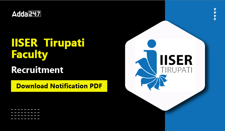 IISER Tirupati Faculty Recruitment, Download Notification PDF-01