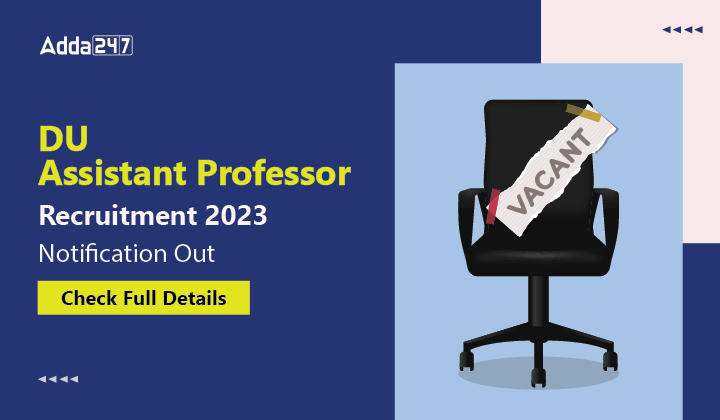 DU Assistant Professor Recruitment 2023 Notification Out, Check Full Details-01