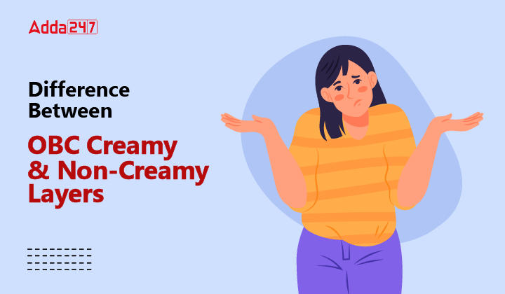 Difference Between OBC Creamy & Non-Creamy Layers-01