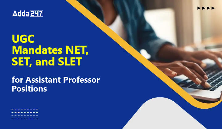 UGC Mandates NET, SET, and SLET for Assistant Professor Positions-01