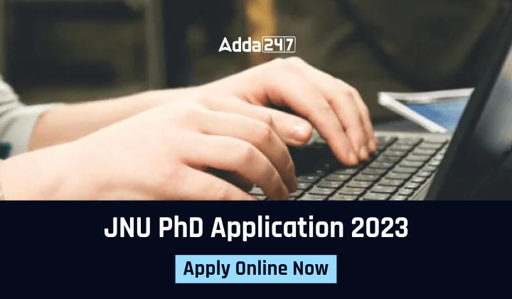 JNU PhD Application 2023 - Apply Online Now