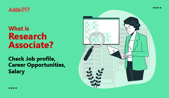 What is Research Associate Check Job profile, Career Opportunities, Salary-01