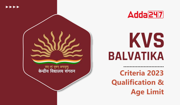 KVS Balvatika Eligibility Criteria 2023, Qualification & Age Limit_20.1