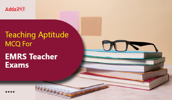 Teaching Aptitude MCQ For EMRS Teacher Exams-01