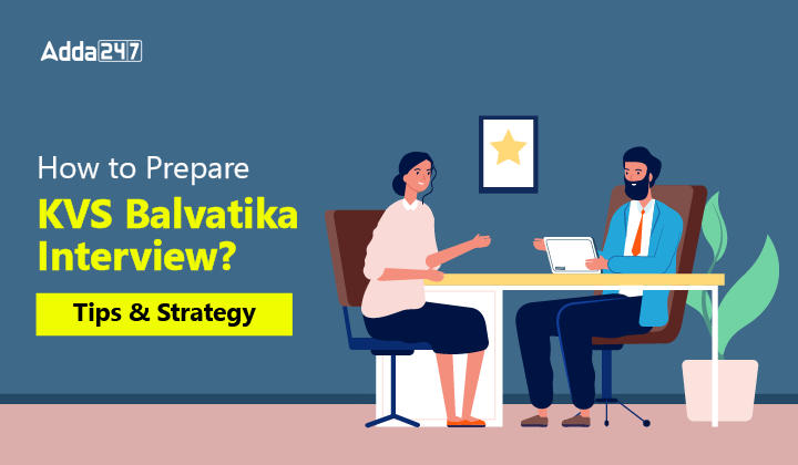 How to Prepare KVS Balvatika Interview Tips & Strategy-01