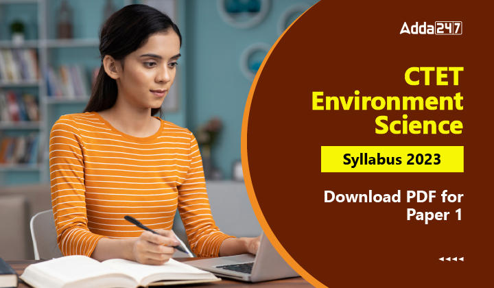 CTET Environment Science Syllabus 2023-01