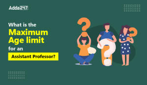 What is the Maximum Age limit for an Assistant Professor-01