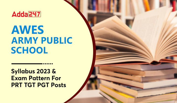 AWES Army Public School Syllabus 2023 & Exam Pattern For PRT TGT PGT Posts