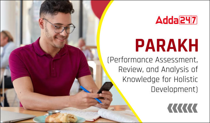 PARAKH (Performance Assessment, Review, and Analysis of Knowledge for Holistic Development)