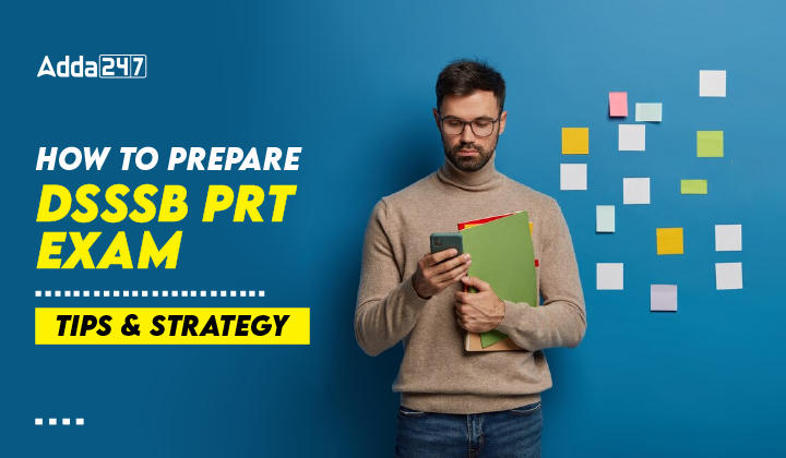 How to prepare DSSSB PRT Exam Tips & Strategy-01