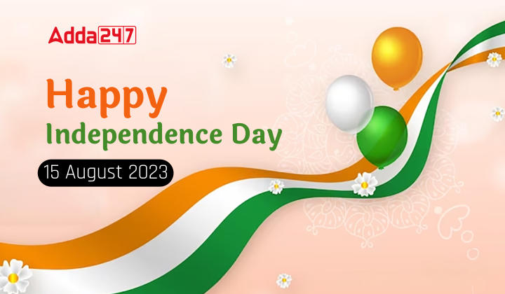 Happy Independence Day - 15 August 2023