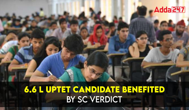 6.6 L UPTET Candidate Benefited by SC Verdict