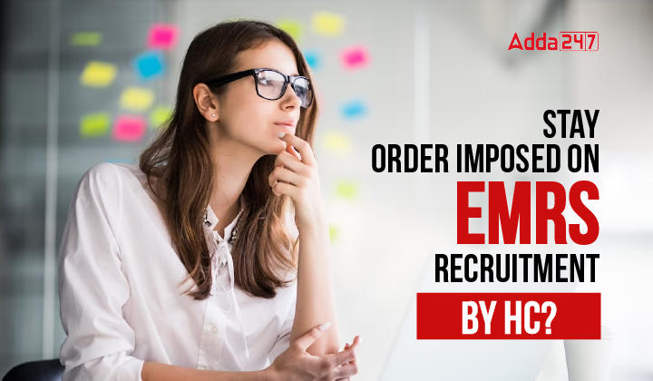Stay Order Imposed on EMRS Recruitment by HC-01