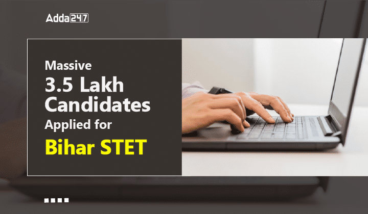 Massive 3.5 Lakh Candidates Applied for Bihar STET-01