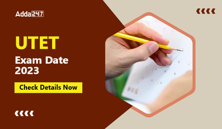 UTET Exam Date 2023 Check Details Now-01
