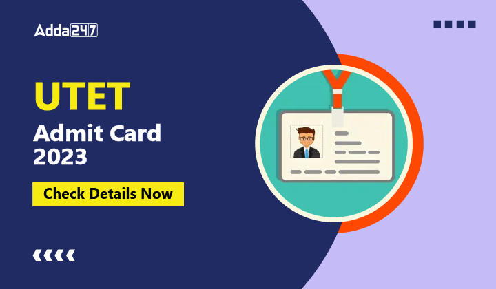 UTET Admit Card 2023 Check Details Now-01