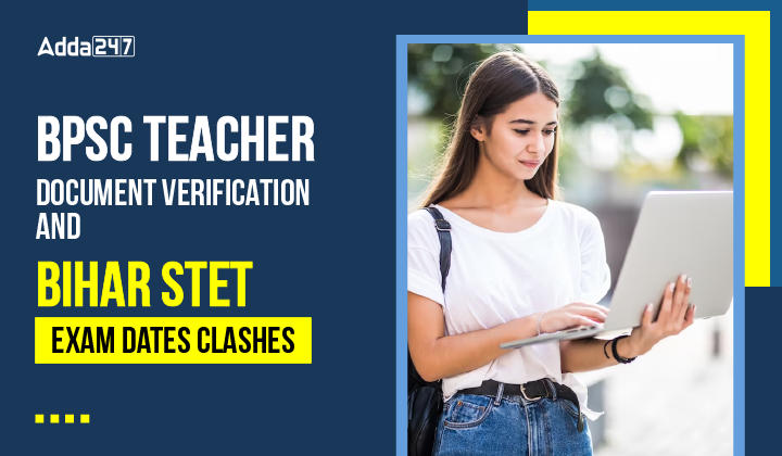 BPSC Teacher Document Verification and Bihar STET Exam Dates Clashes-01