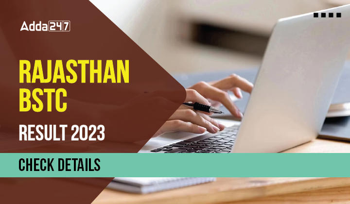 Rajasthan BSTC Counselling Schedule 2023, Check Result Here_20.1