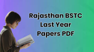 Rajasthan BSTC Last Year Papers PDF