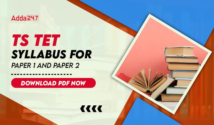 TS TET Syllabus For Paper 1 and Paper 2 Download PDF Now-01