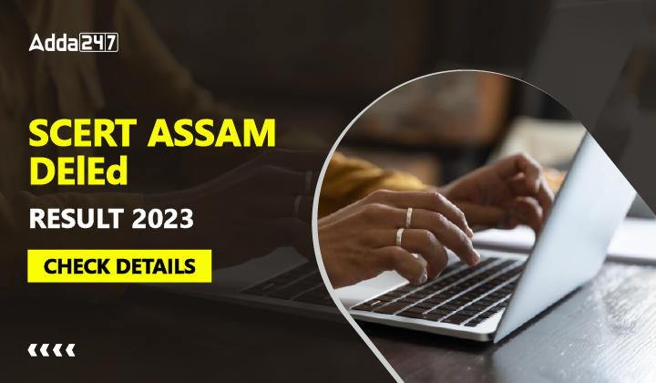 SCERT Assam DElEd Result 2023 Check Details-01