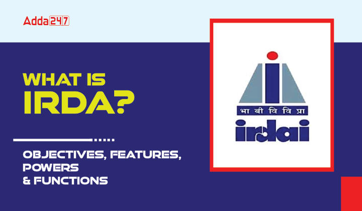 What is IRDA Objectives, Features, Powers & Functions-01