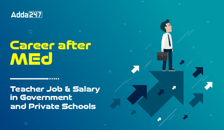Career after MEd Teacher Job & Salary in Government and Private Schools-01