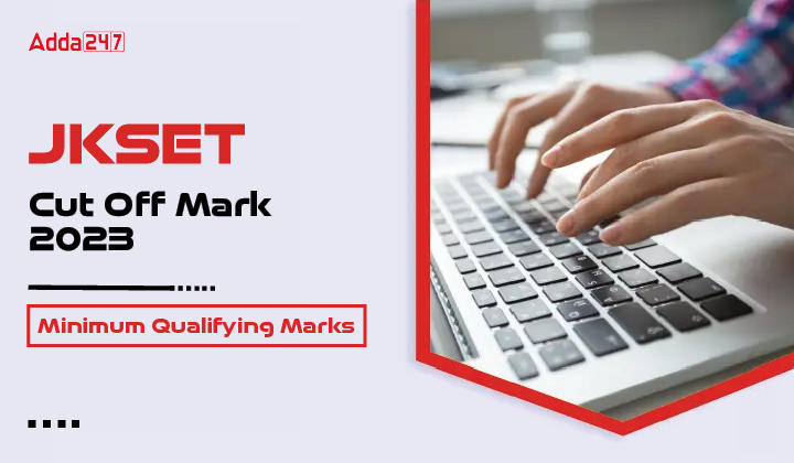 JKSET Cut Off Mark 2023, Minimum Qualifying Marks-01